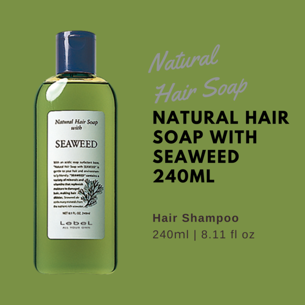 Lebel Natural Hair Soap Seaweed - 240ml - TODOKU Japan - Japanese Beauty Skin Care and Cosmetics